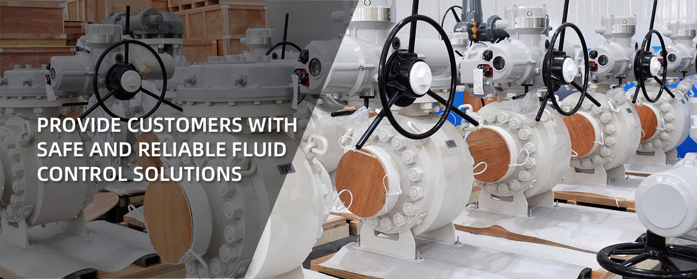 PROVIDE CUSTOMERS WITH SAFE AND RELIABLE FLUID CONTROL SOLUTIONS